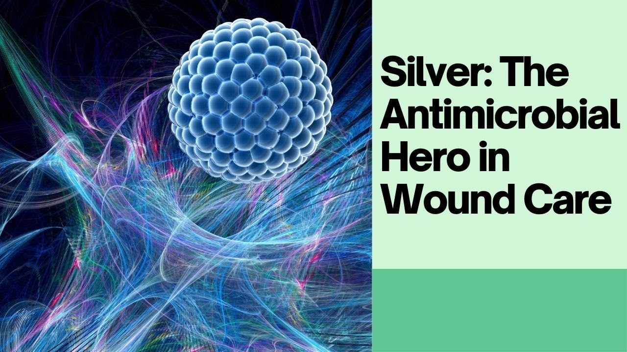 Silver: The Antimicrobial Hero in Wound Care